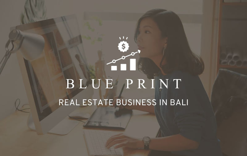 Guide for you, the one starting a real estate business in Bali