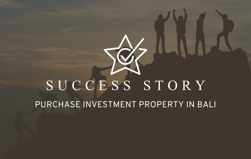 Success Story: Buying a Bali Villa for Investment and Personal Use